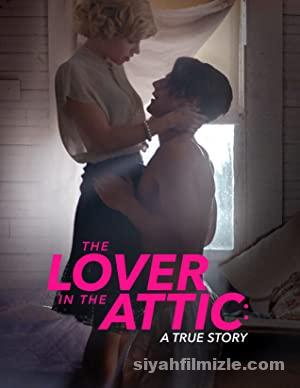 The Lover in the Attic A True Story 2018 Filmini izle
