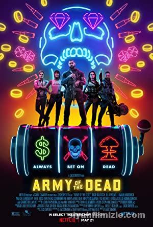 Oluler Ordusu – Army of the Dead 2021 Turkce izle