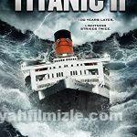 Titanik 2 2010 Filmi Türkçe Dublaj Altyazılı Full izle