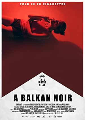 A Balkan Noir 2017 Turkce Altyazili izle