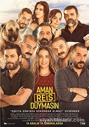 Aman Reis Duymasin 2019 Sansursuz izle