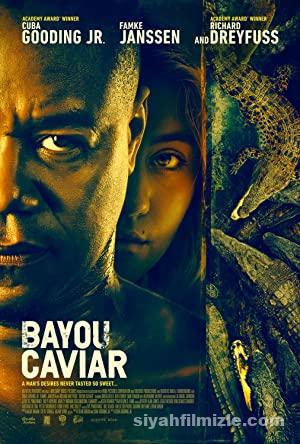 Bataklik Havyari izle Bayou Caviar izle 2018