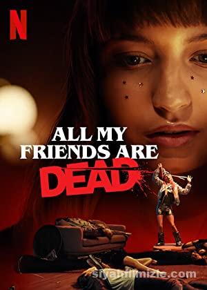 Butun Arkadaslarim Oldu All My Friends Are Dead 2020 izle