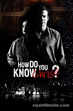 How Do You Know Chris 2020 Turkce Altyazili izle