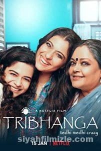 Tribhanga: Çarpık ve Çılgın 2021 Filmi Türkçe Full izle