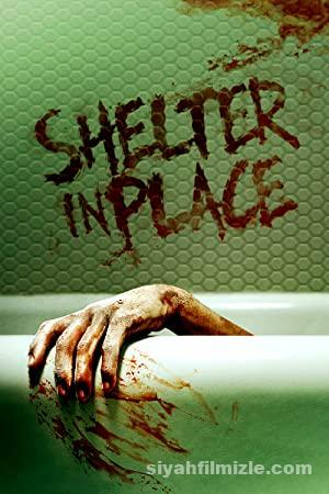 Shelter in Place 2021 Filmi Full 720p izle