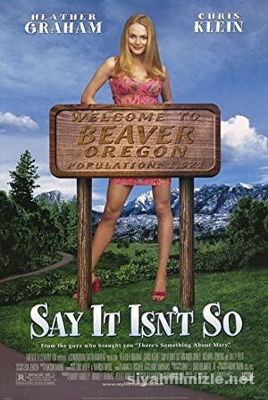 Oyle Bir Kiz Ki Say It Isnt So 2001 Filmi Full izle