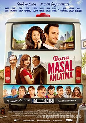 Bana Masal Anlatma Filmi Sansursuz Full izle