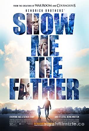 Baba Hakkinda Her Sey Show Me the Father Filmi Full izle