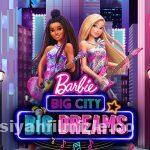 Barbie: Büyük Şehir, Büyük Hayaller 2021 Filmi Türkçe izle