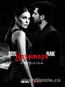 Sen Yaşamaya Bak 2022 Yerli Filmi Full Sansürsüz izle