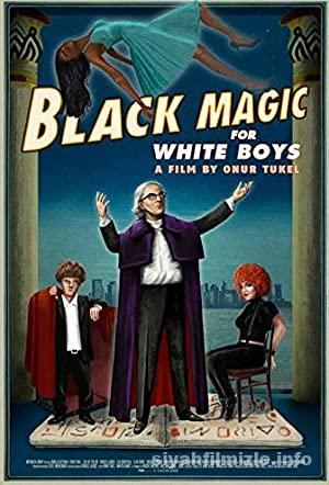 Black Magic for White Boys 2017 Turkce Dublaj Filmi izle