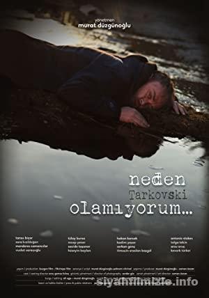 Neden Tarkovski Olamiyorum8230 2014 Filmi 4k izle
