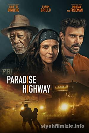 Paradise Highway 2022 Turkce Altyazili Filmi 4k izle
