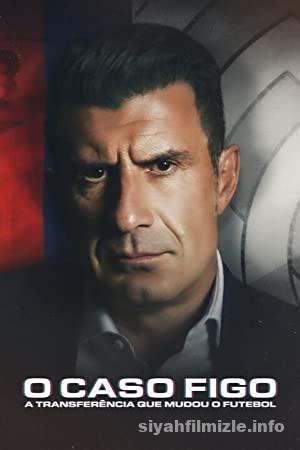 The Figo Affair The Transfer that Changed Football izle