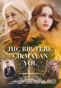 Hiç bir Yere Çıkmayan Yol 2022 Yerli FIlmi Sansürsüz izle