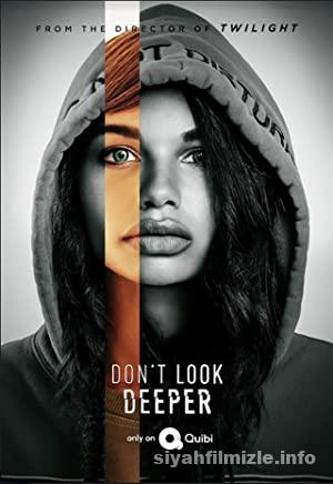Don8217t Look Deeper izle