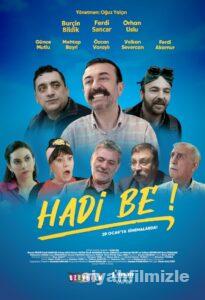 Hadi Be! 2022 Yerli Filmi Full Sansürsüz izle