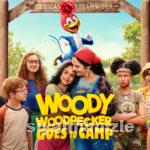 Ağaçkakan Woody Yaz Kampında 2023 Filmi Türkçe Full izle