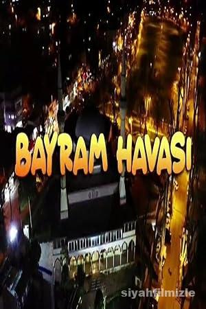 Bayram Havasi 2022 Yerli Filmi Full Sansursuz izle