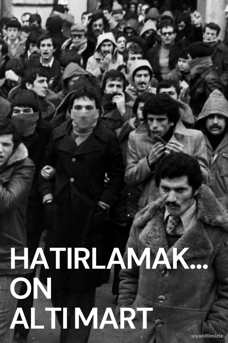 Hatirlamak. On Alti Mart izle