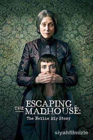 Escaping the Madhouse The Nellie Bly Story izle